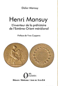 Henri Mansuy Linventeur de la prhistoire de lExtrme-Orient mridional